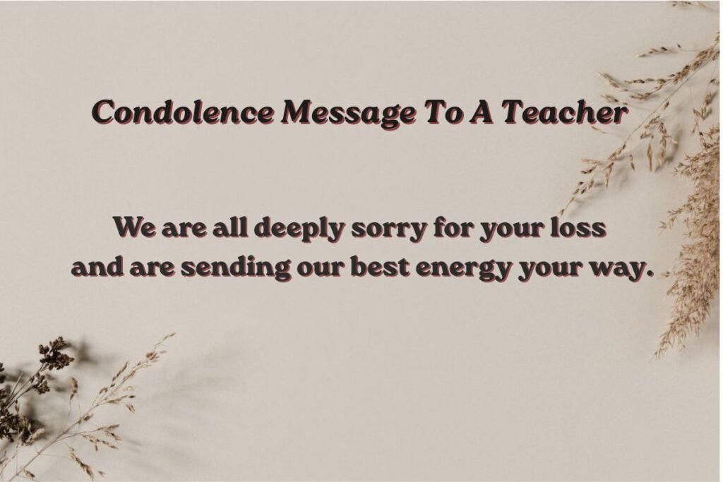 Condolence Message To A Teacher