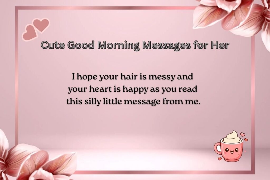 Cute Good Morning Messages for Her