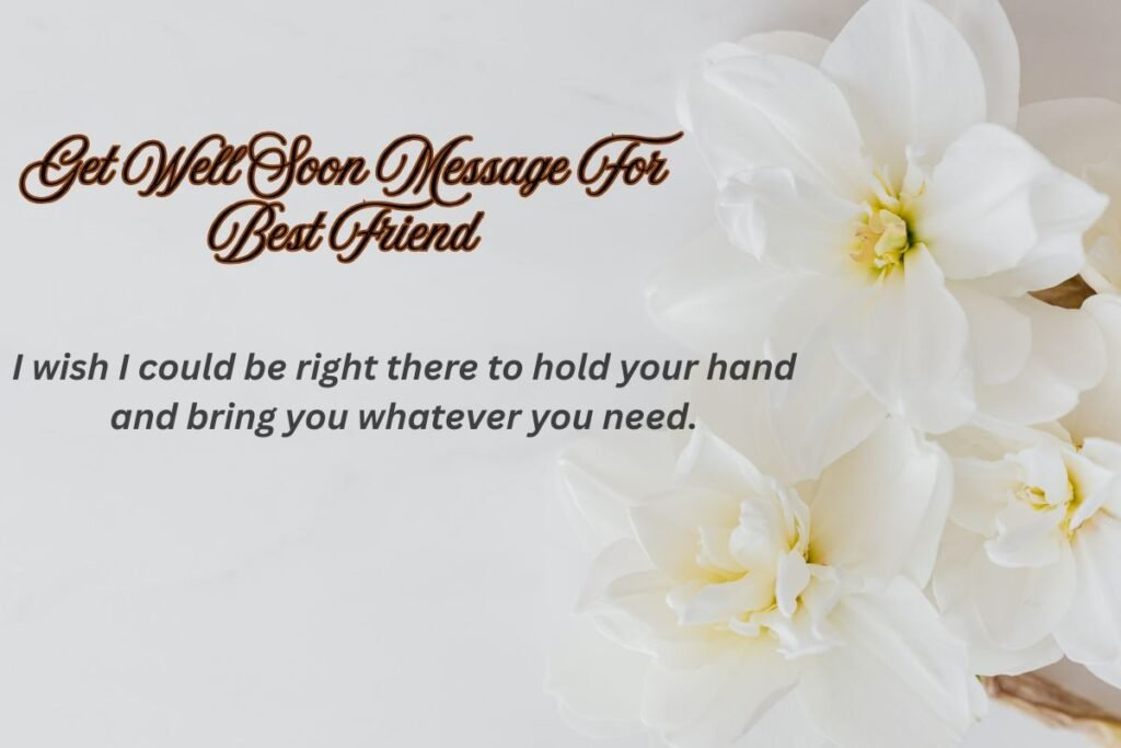 Get Well Soon Message For Best Friend