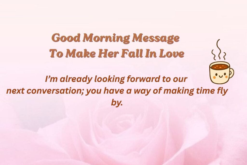 Good Morning Message To Make Her Fall In Love